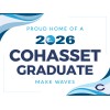 Proud Home of a 2026 Cohasset Graduate Lawn Sign